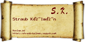 Straub Kálmán névjegykártya